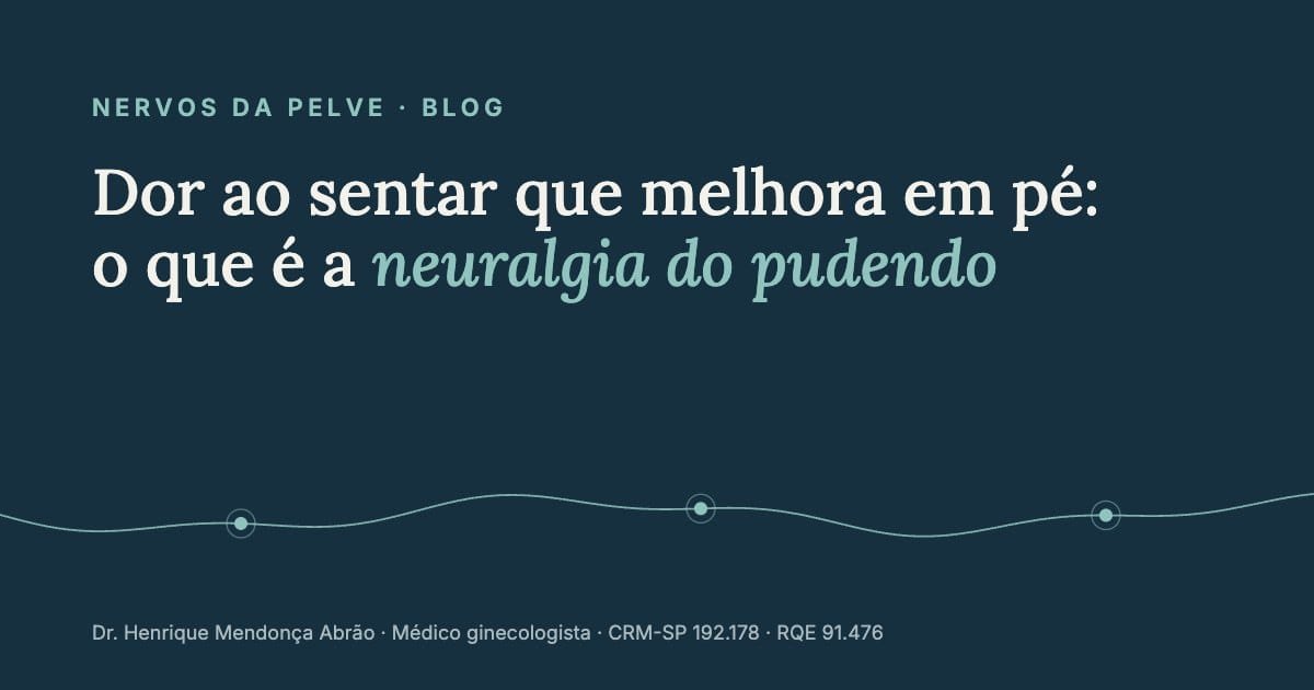 Capa do artigo: Dor ao sentar que melhora em pé, o que é a neuralgia do pudendo